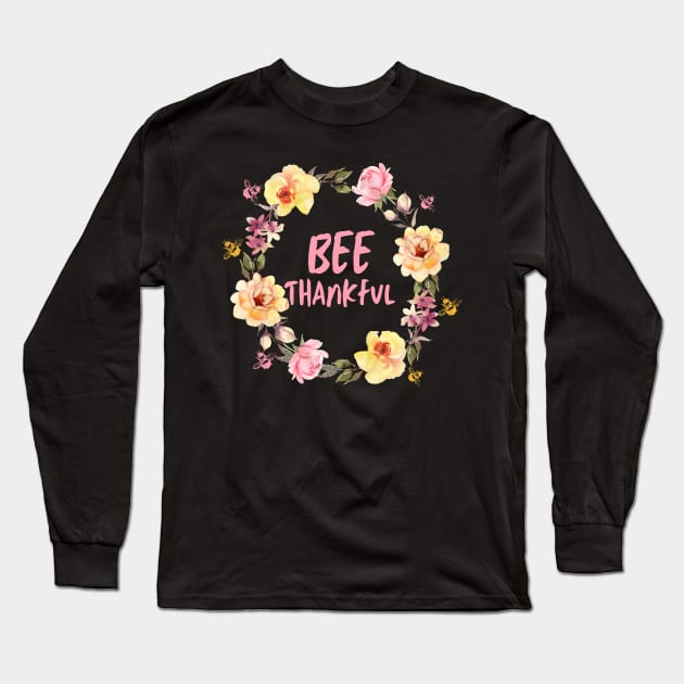 BEE Thankful Long Sleeve T-Shirt by Mplanet